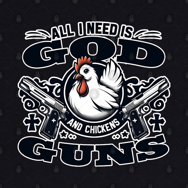 "All I Need is God, Guns, and Chickens" Farm Life Shirt by Reformed Fire